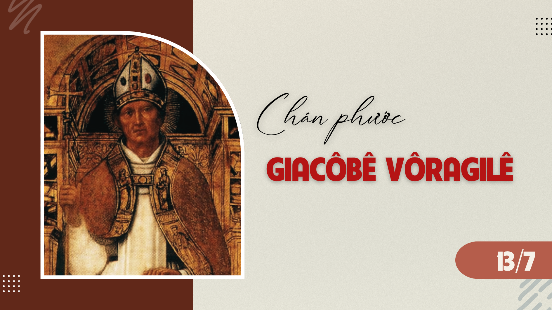 Ngày 13/7-Chân phước Gia-cô-bê Vô-ra-gi-lê